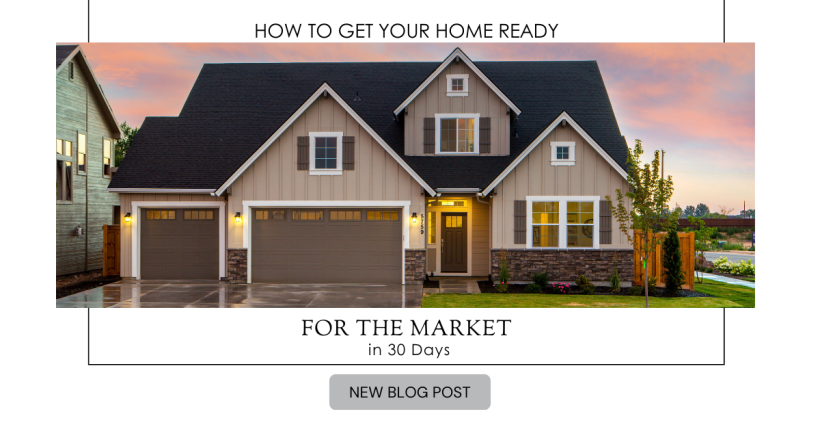 How to Get Your Home Ready for the Market in 30 Days